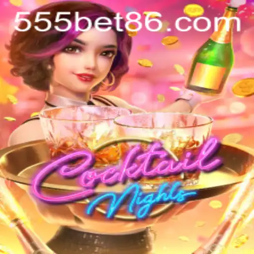 Discover the Excitement of CocktailNights with 555bet